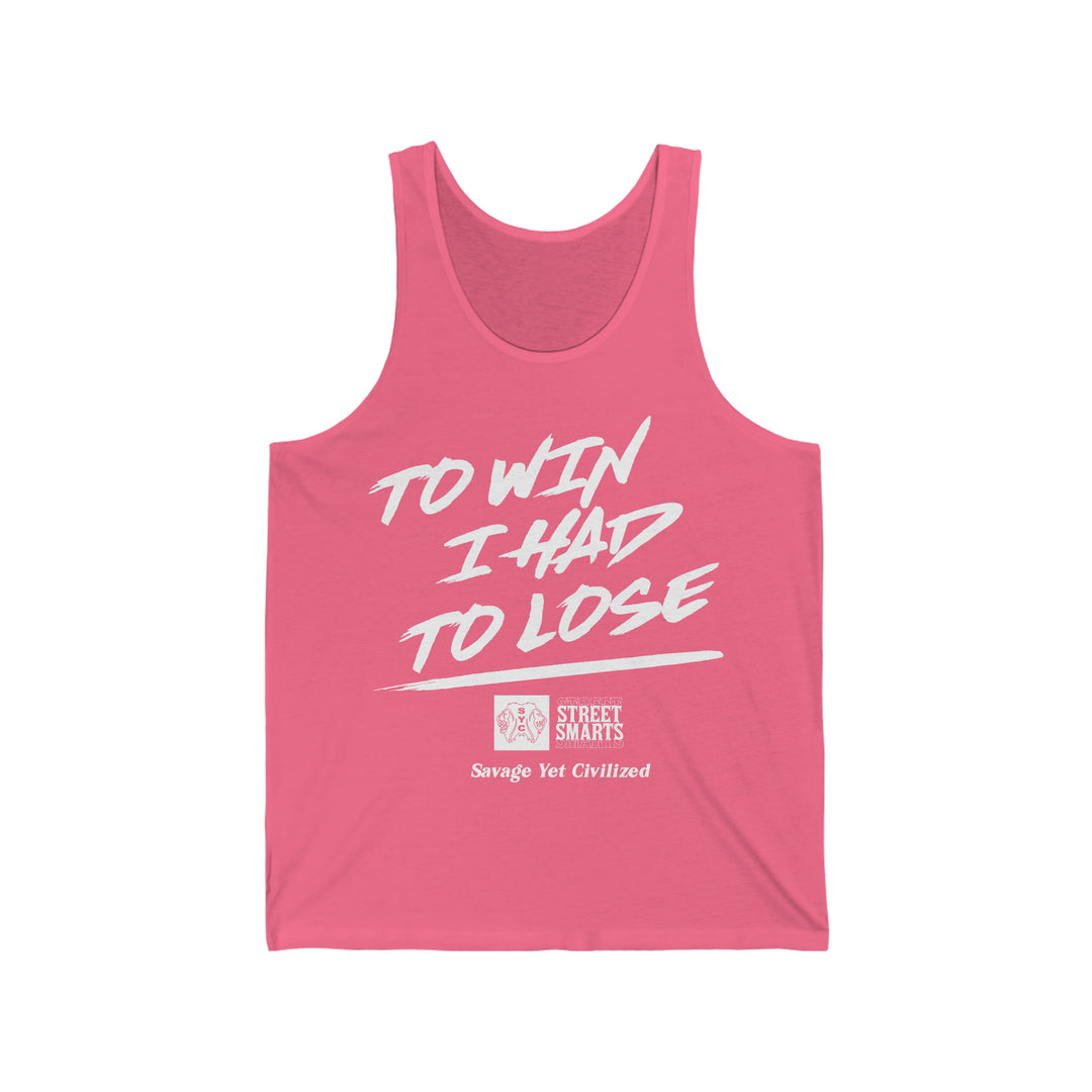 to win I had to lose- Jersey Tank (pink)